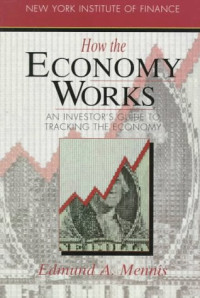 HOW THE ECONOMY WORKS: AN INVESTOR'S GUIDE TO TRACKING THE ECONOMY