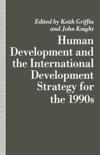 HUMAN DEVELOPMENT AND THE INTERNATIONAL DEVELOPMENT STRATEGY FOR THE 1990S