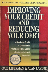 IMPROVING YOUR CREDIT AND REDUCING YOUR DEBT