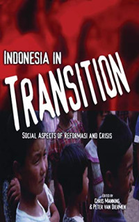 INDONESIA IN TRANSITION: SOCIAL ASPECTS OF REFORMASI AND CRISIS