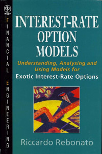 INTEREST-RATE OPTION MODELS: UNDERSTANDING, ANALYSING AND USING MODELS FOR EXOTIC INTEREST-RATE OPTIONS