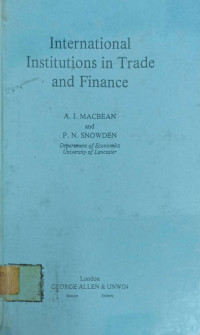 INTERNATIONAL INSTITUTIONS IN TRADE AND FINANCE