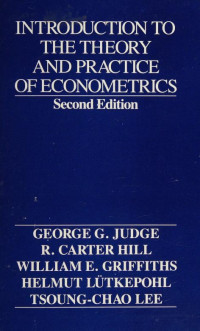 INTRODUCTION TO THE THEORY AND PRACTICE OF ECONOMETRICS