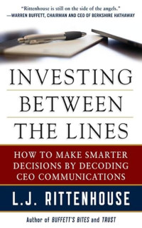 INVESTING BETWEEN THE LINES: HOW TO MAKE SMARTER DECISIONS BY DECODING CEO COMMUNICATIONS