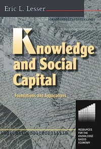 KNOWLEDGE AND SOCIAL CAPITAL: FOUNDATIONS AND APPLICATIONS
