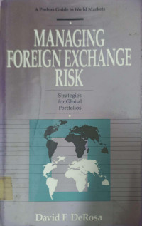 MANAGING FOREIGN EXCHANGE RISK: STRATEGIES FOR GLOBAL PORTFOLIOS