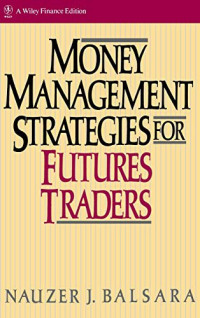 MONEY MANAGEMENT STRATEGIES FOR FUTURES TRADERS