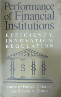 PERFORMANCE OF FINANCIAL INSTITUTIONS: EFFICIENCY, INNOVATION, REGULATION