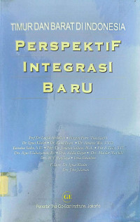 TIMUR DAN BARAT DI INDONESIA PERSPEKTIF INTEGRASI BARU