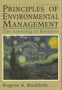 PRINCIPLES OF ENVIRONMENTAL MANAGEMENT: THE GREENING OF BUSINESS