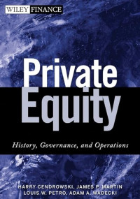 PRIVATE EQUITY: HISTORY, GOVERNANCE, AND OPERATIONS