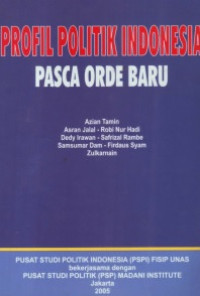 PROFIL POLITIK INDONESIA PASCA ORDE BARU