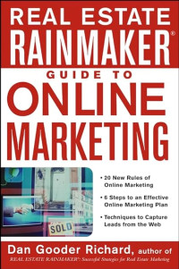 REAL ESTATE RAINMAKER: GUIDE TO ONLINE MARKETING