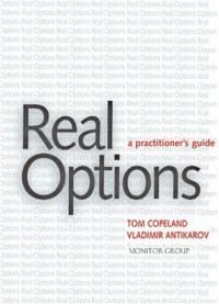 REAL OPTIONS: A PRACTITIONER'S GUIDE
