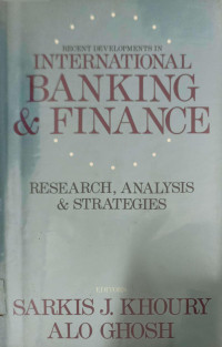 RECENT DEVELOPMENTS IN INTERNATIONAL BANKING & FINANCE: RESEARCH, ANALYSIS & STRATEGIES