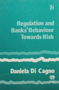 REGULATION AND BANKS' BEHAVIOUR TOWARDS RISK