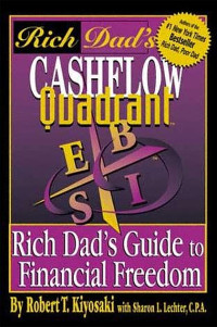 RICH DAD'S CASHFLOW QUADRANT: RICH DAD'S GUIDE TO FINANCIAL FREEDOM: EMPLOYEE, SELF-EMPLOYED, BUSINESS OWNER, OR INVESTOR... WHICH IS THE BEST QUADRANT FOR YOU?
