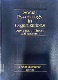SOCIAL PSYCHOLOGY IN ORGANIZATIONS: ADVANCES IN THEORY AND RESEARCH