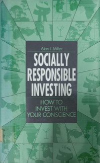 SOCIALLY RESPONSIBLE INVESTING: HOW TO INVEST WITH YOUR CONSCIENCE