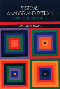 SYSTEMS ANALYSIS AND DESIGN: A STRUCTURE APPROACH
