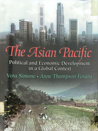 THE ASIAN PACIFIC: POLITICAL AND ECONOMIC DEVELOPMENT IN A GLOBAL CONTEXT