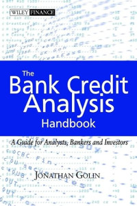 THE BANK CREDIT ANALYSIS HANDBOOK: A GUIDE FOR ANALYSTS, BANKERS, AND INVESTORS