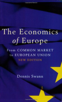 THE ECONOMICS OF EUROPE: FROM COMMON MARKET TO EUROPEAN UNION