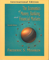 THE ECONOMICS OF MONEY, BANKING, AND FINANCIAL MARKETS: INTERNATIONAL EDITION