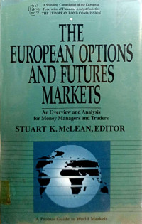 THE EUROPEAN OPTIONS AND FUTURES MARKETS: AN OVERVIEW AND ANALYSIS FOR MONEY MANAGERS AND TRADERS