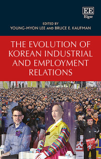 Image of THE EVOLUTION OF KOREAN INDUSTRIAL AND EMPLOYMENT RELATIONS