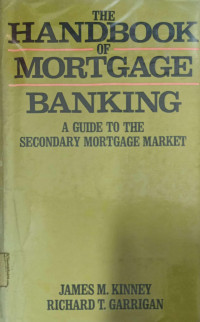 THE HANDBOOK OF MORTGAGE BANKING: A GUIDE TO THE SECONDARY MORTGAGE MARKET