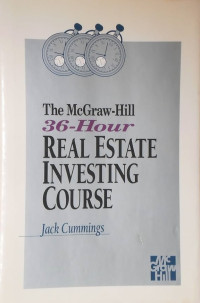 THE MCGRAW-HILL 36-HOUR REAL ESTATE INVESTING COURSE