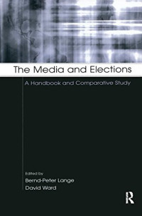 THE MEDIA AND ELECTIONS: A HANDBOOK AND COMPARATIVE STUDY