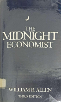 THE MIDNIGHT ECONOMIST: LITTLE ESSAYS ON BIG TRUTHS