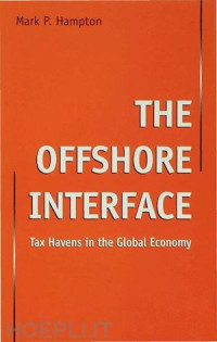 THE OFFSHORE INTERFACE: TAX HAVENS IN THE GLOBAL ECONOMY