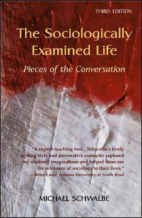 THE SOCIOLOGICALLY EXAMINED LIFE: PIECES OF THE CONVERSATION