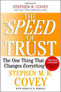 THE SPEED OF TRUST: THE ONE THING THAT CHANGES EVERYTHING