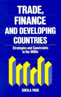 TRADE, FINANCE AND DEVELOPING COUNTRIES: STRATEGIES AND CONSTRAINTS IN THE 1990S