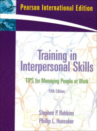 TRAINING IN INTERPERSONAL SKILLS: TIPS FOR MANAGING PEOPLE AT WORK: INTERNATIONAL EDITION