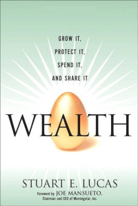 Image of WEALTH: GROW IT, PROTECT IT, SPEND IT, AND SHARE IT