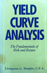 Image of YIELD CURVE ANALYSIS: THE FUNDAMENTALS OF RISK AND RETURN